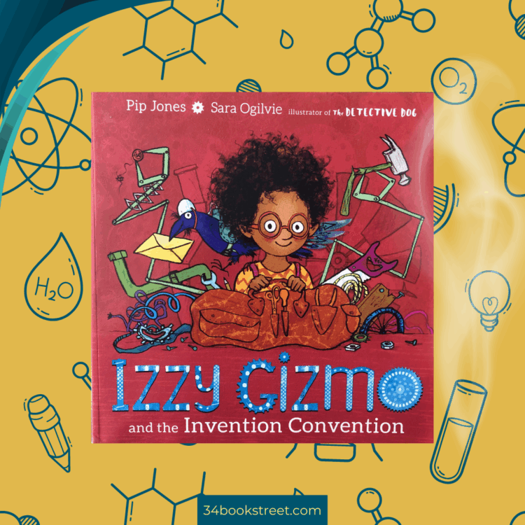 Izzy Gizmo and the Invention Convention book cover by Pip Jones and Sara Ogilvie.
