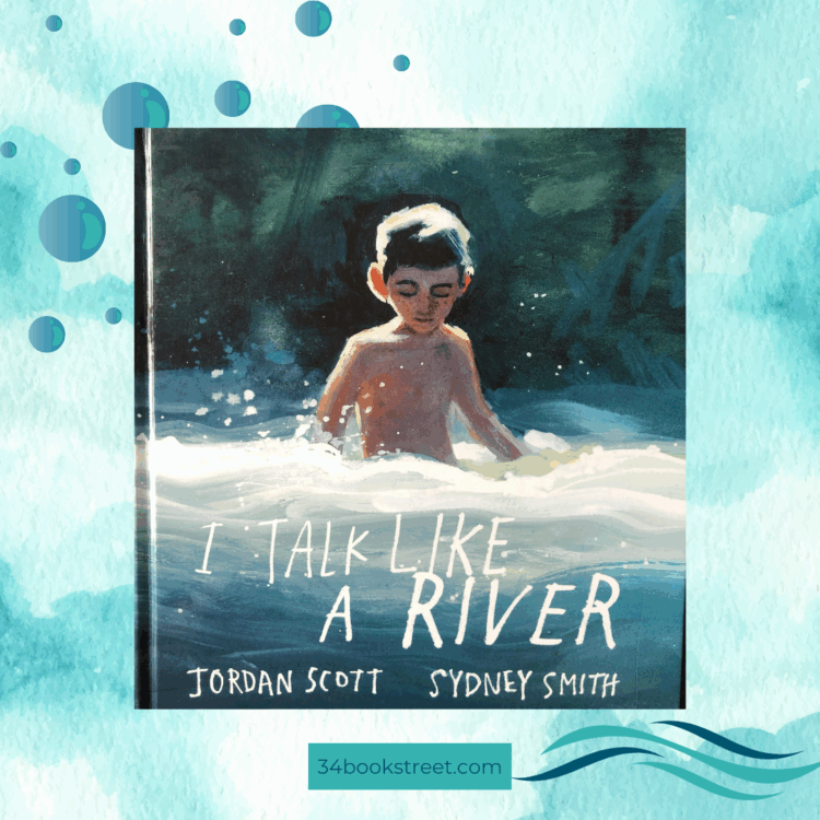 Cover of “I Talk Like a River” by Jordan Scott, illustrated by Sydney Smith — a poetic picture book review for KS1 exploring stuttering, self-acceptance, and understanding differences.