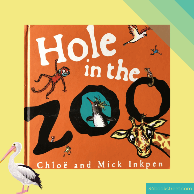Cover of “Hole in the Zoo” by Chloë and Mick Inkpen — a fun picture book review about animals escaping from the zoo, full of colour, rhythm, and humour for young readers.