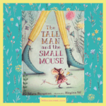 Cover of “The Tall Man and the Small Mouse” by Mara Bergman, illustrated by Birgitta Sif — a picture book review about friendship and teamwork for EYFS classrooms.