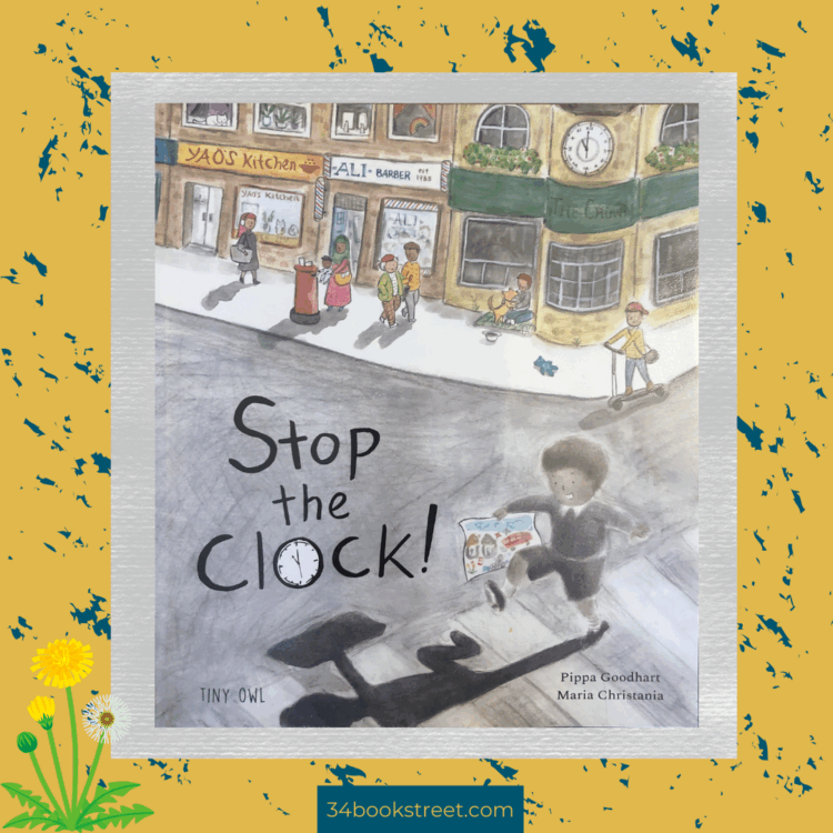 Cover of “Stop the Clock!” by Pippa Goodhart, illustrated by Maria Christania — a picture book review about time, punctuality, and the school morning rush, encouraging children to slow down and notice the world around them.