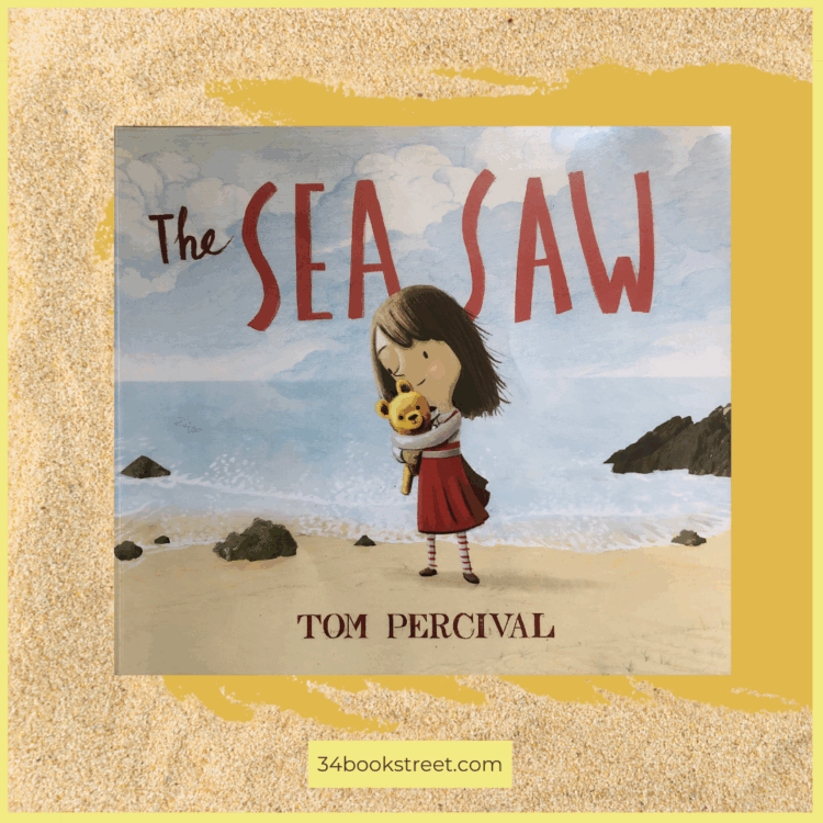 Cover of “The Sea Saw” by Tom Percival — a picture book review for KS1 and early elementary readers about a lost toy, love, and finding your way home.