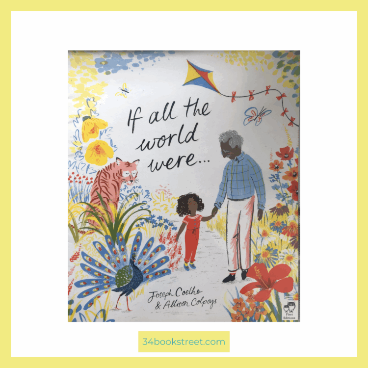 If All the World Were by Joseph Coelho and Allison Colpoys — a touching children’s picture book review about the bond between a granddad and grandchild, exploring love, loss, and memories through beautiful illustrations.