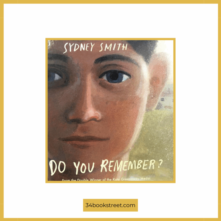 Do You Remember by Sydney Smith — a moving children’s picture book review exploring family bonds, resilience, and life’s emotional challenges through tender illustrations.