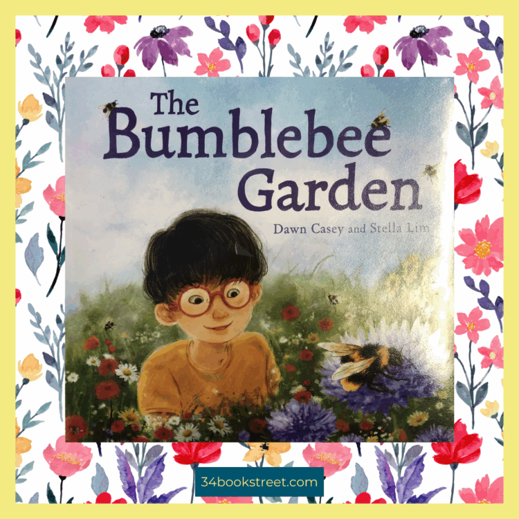 The Bumblebee Garden by Dawn Casey and Stella Lim — a beautifully illustrated children’s picture book about bees, the life cycle of nature, and family connections, perfect for classroom learning and storytime.