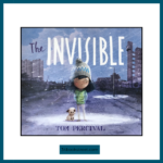 Tom Percival's 'The Invisible' book cover - a magical picture book review.