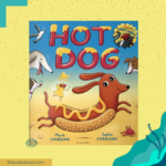 Vibrant book cover featuring a 'Hot Dog' character dreaming of becoming real. Ideal for summer story time.