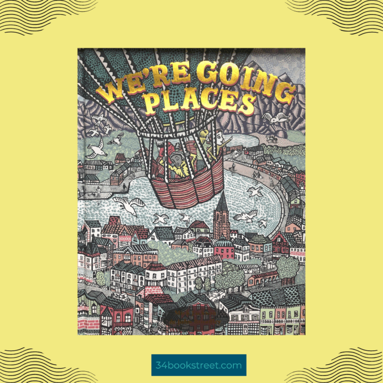 We’re Going Places by Mick Jackson and John Broadley — a beautifully illustrated children’s picture book about travel, adventure, and self-discovery, ideal for classroom storytime, EYFS, kindergarten, and home reading.