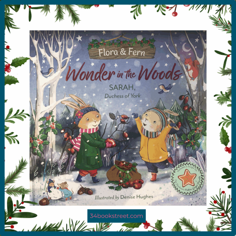 Picture book cover of Flora & Fern: Wonder in the Woods by Sarah, Duchess of York, illustrated by Denise Hughes. A heartwarming Christmas story about friendship with a nostalgic winter feel for children aged 3–7.