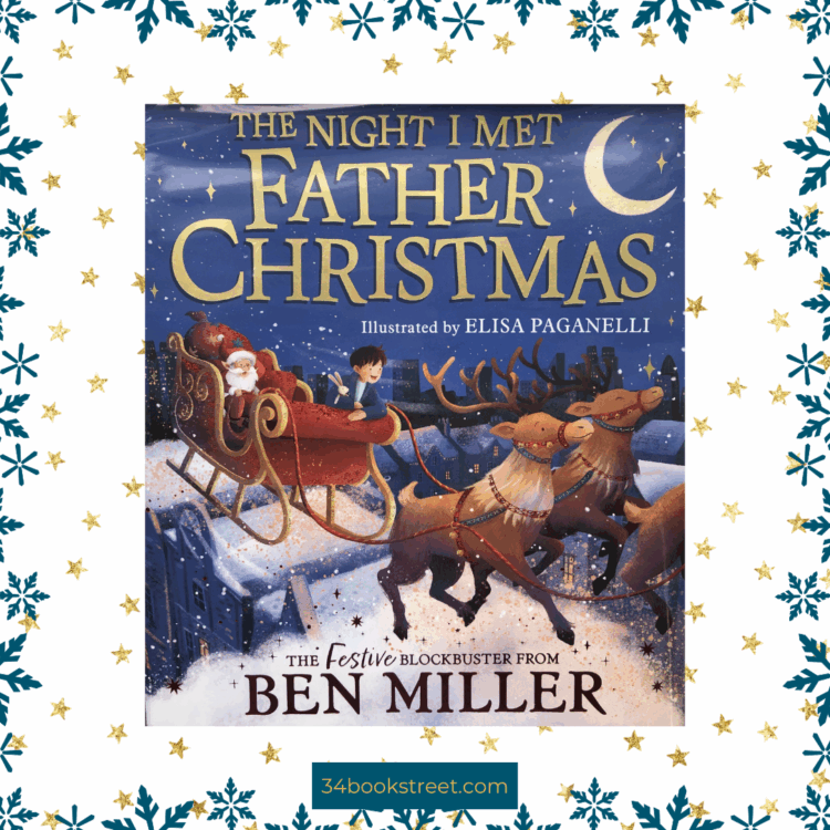 Book cover of The Night I Met Father Christmas by Ben Miller, illustrated by Elisa Paganelli — a magical Christmas picture book about friendship, sharing, and kindness for children aged 3–7 years.