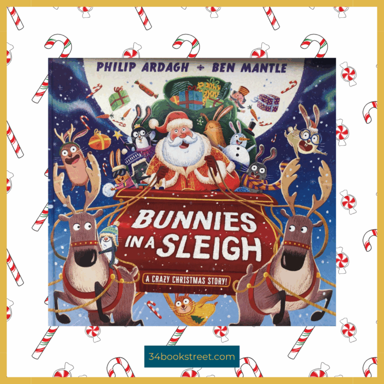 Book cover of Bunnies in a Sleigh by Philip Ardagh and Ben Mantle — a funny and festive Christmas picture book full of bunnies, reindeer, Santa, and holiday chaos. A humorous read for young children at Christmas time.