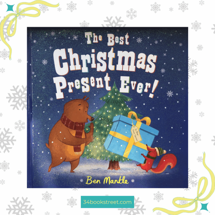 Book cover of The Best Christmas Present Ever! by Ben Mantle — a heartwarming Christmas picture book about friendship, giving, and the joy of gifts, featuring a bear and a squirrel sharing a festive moment together.