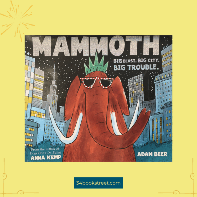 Book cover of Mammoth by Anna Kemp, illustrated by Adam Beer – children’s picture book review about a mammoth causing big-city chaos, ideal for KS1 and EYFS back-to-school collections.