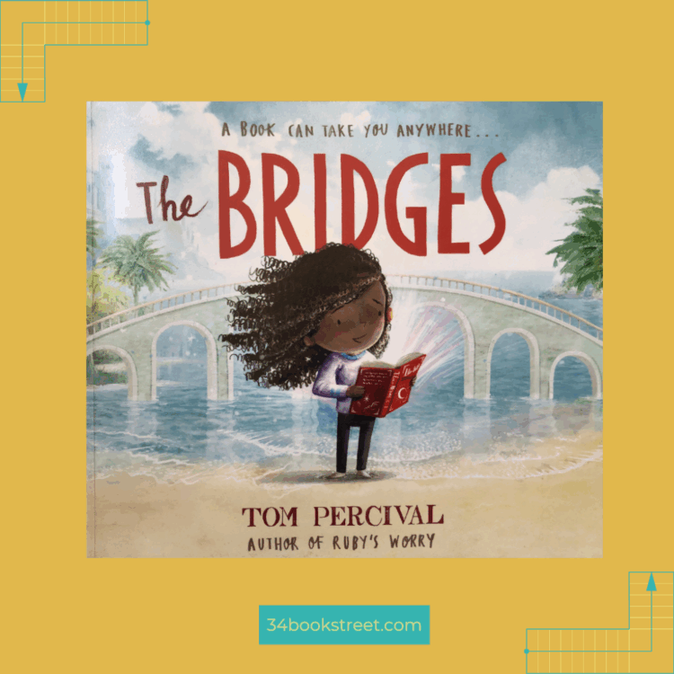 Book cover of The Bridges by Tom Percival — a heartwarming children’s picture book about the magic of books, imagination, and the power of reading to build connections and understanding.