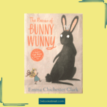 Book cover of The Rescue of Bunny Wunny by Emma Chichester Clark — a witty picture book about parenting, favourite toys, and the chaos of misbehaving in a funny modern cautionary tale.