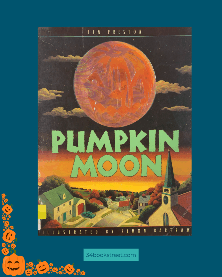 Halloween picture book review — Pumpkin Moon by Tim Preston, illustrated by Simon Bartram — a classic children’s story for autumn evenings, featuring glowing orange, green, and black illustrations.