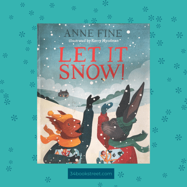 Cover of the picture book “Let It Snow!” written by Anne Fine and illustrated by Kerry Hyndman. The illustration shows a squirrel and a hare dressed for winter, looking up at falling snow and holding presents in a snowy landscape. Image used for a Christmas and winter-themed picture book review suitable for EYFS readers.