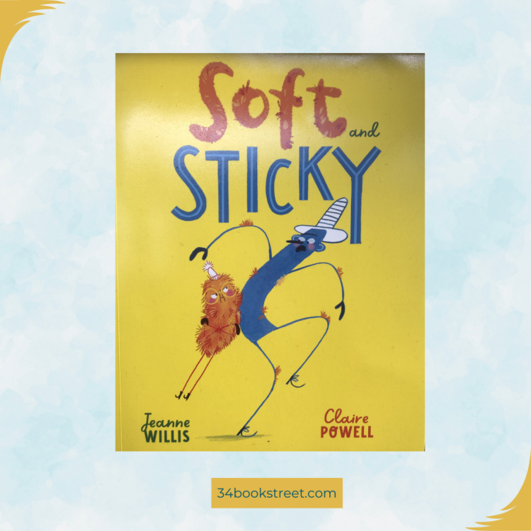 Soft and Sticky picture book by Jeanne Willis and Claire Powell about friendship and acceptance for EYFS and KS1.